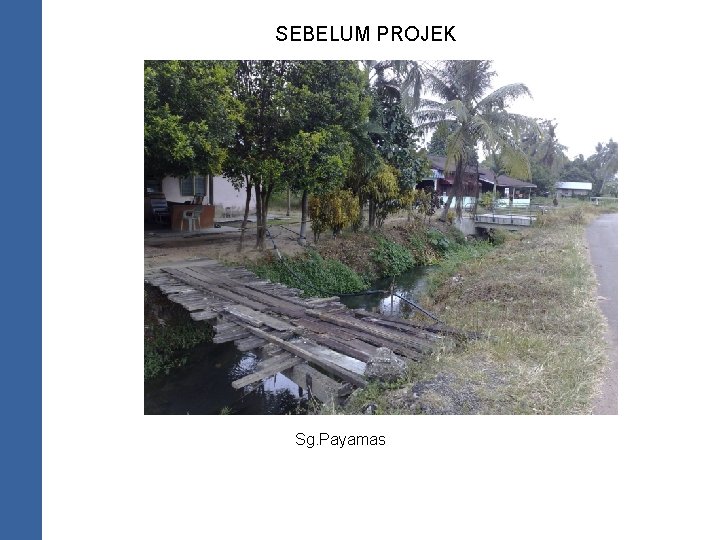 SEBELUM PROJEK Sg. Payamas 