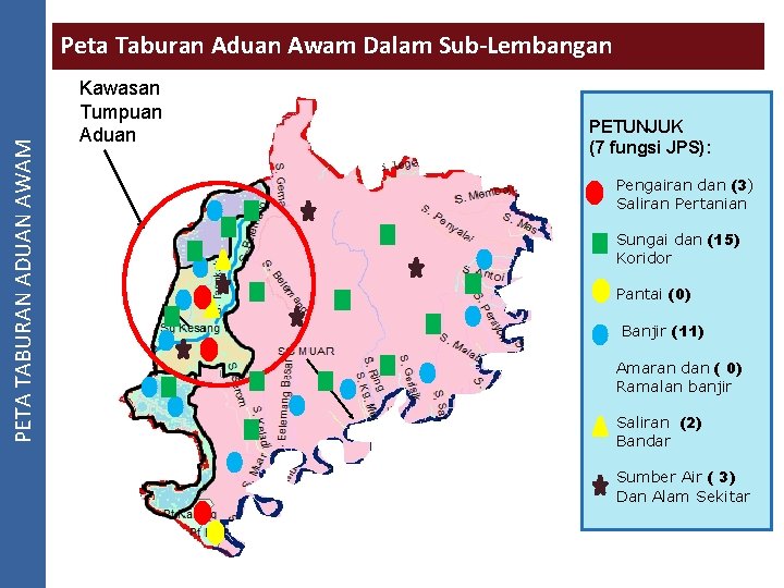 PETA TABURAN ADUAN AWAM Peta Taburan Aduan Awam Dalam Sub-Lembangan Kawasan Tumpuan Aduan PETUNJUK