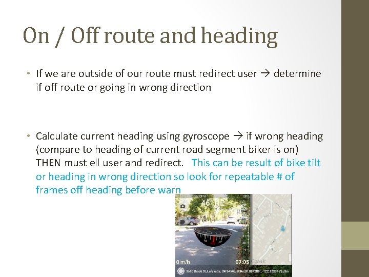 On / Off route and heading • If we are outside of our route