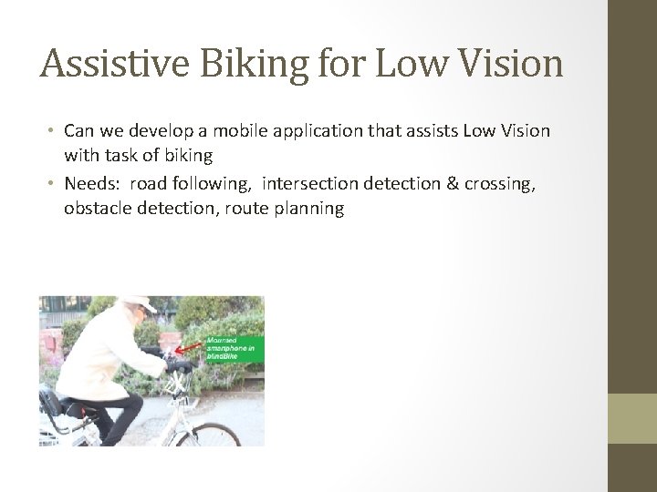 Assistive Biking for Low Vision • Can we develop a mobile application that assists