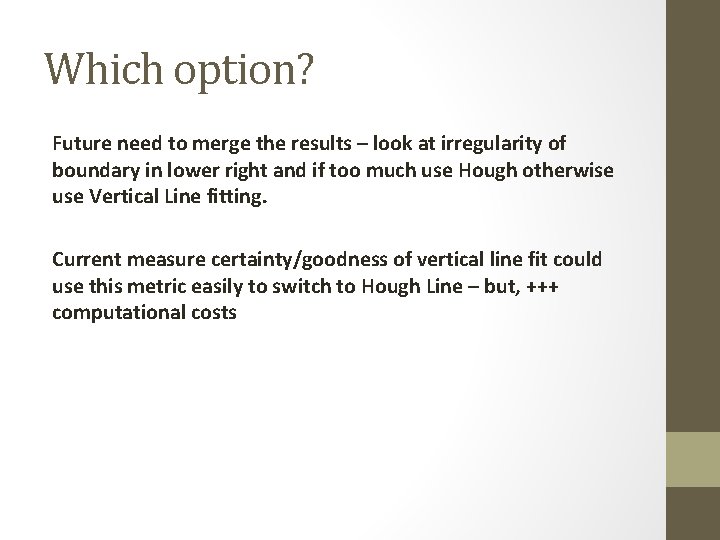 Which option? Future need to merge the results – look at irregularity of boundary