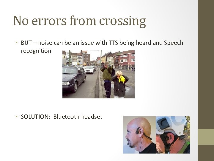 No errors from crossing • BUT – noise can be an issue with TTS