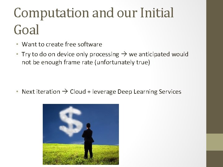 Computation and our Initial Goal • Want to create free software • Try to