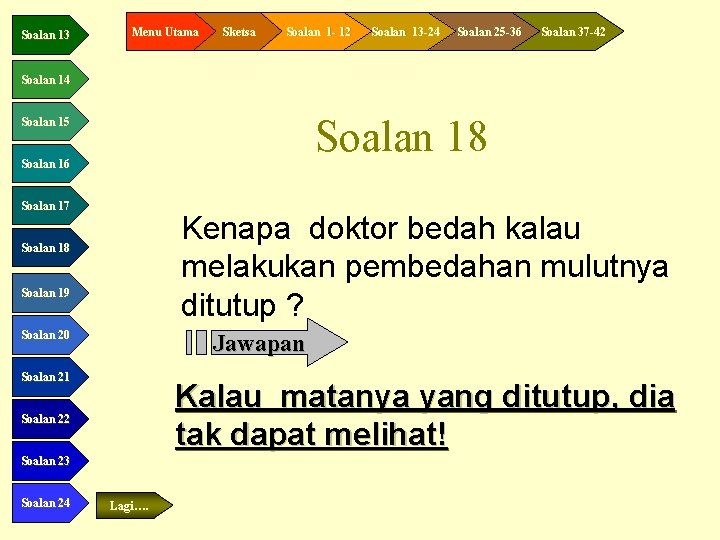 Soalan 13 Menu Utama Sketsa Soalan 1 - 12 Soalan 13 -24 Soalan 25