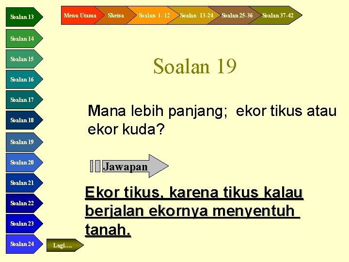 Soalan 13 Menu Utama Sketsa Soalan 1 - 12 Soalan 13 -24 Soalan 25