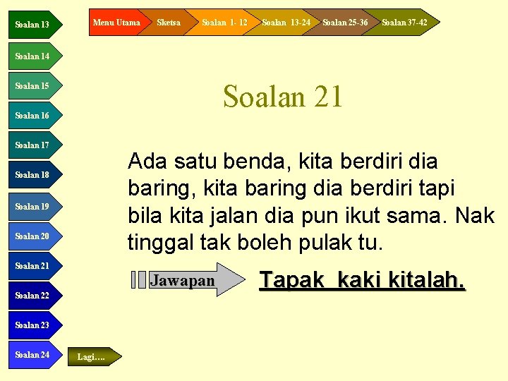 Soalan 13 Menu Utama Sketsa Soalan 1 - 12 Soalan 13 -24 Soalan 25