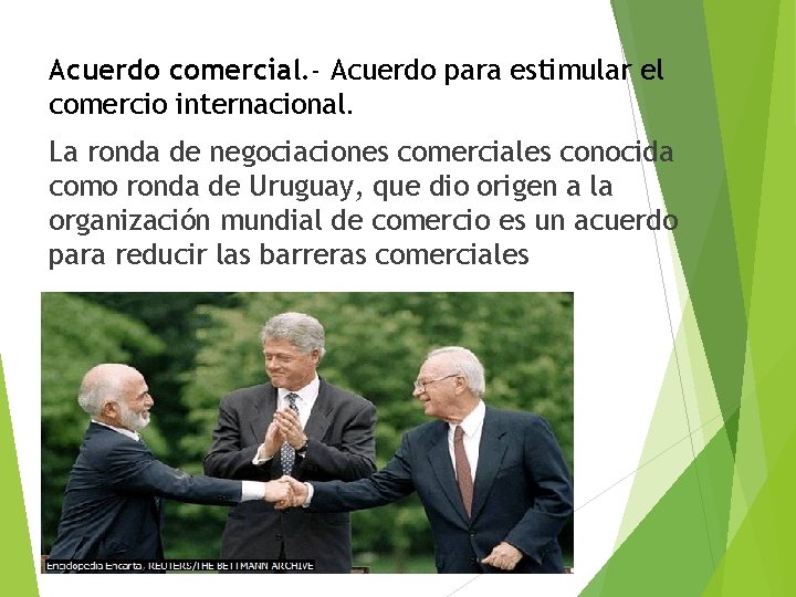 Acuerdo comercial. - Acuerdo para estimular el comercio internacional. La ronda de negociaciones comerciales