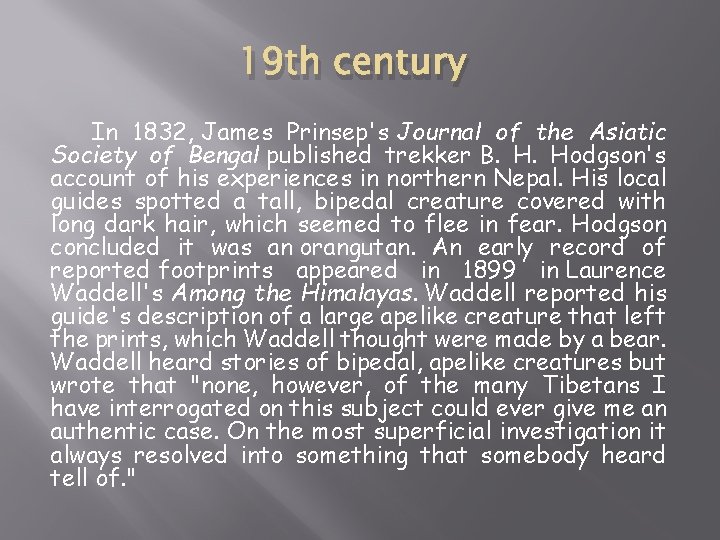 19 th century In 1832, James Prinsep's Journal of the Asiatic Society of Bengal