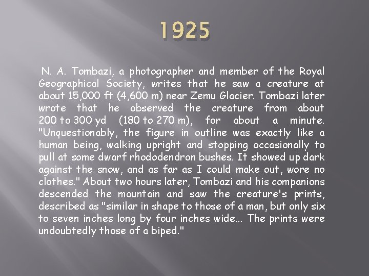 1925 N. A. Tombazi, a photographer and member of the Royal Geographical Society, writes