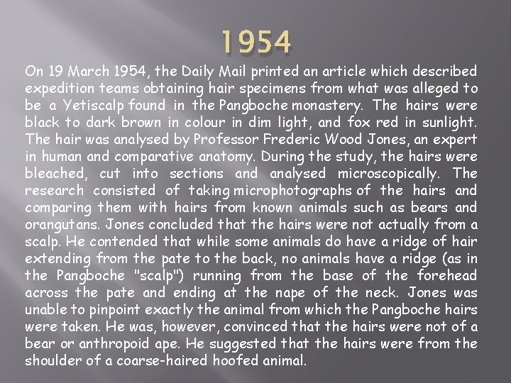 1954 On 19 March 1954, the Daily Mail printed an article which described expedition