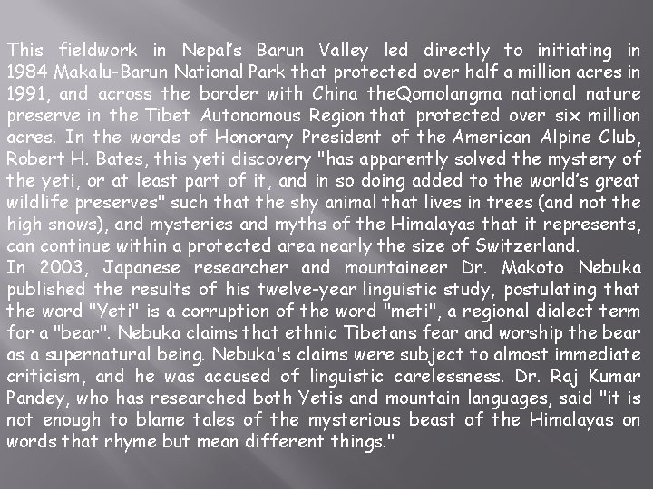 This fieldwork in Nepal’s Barun Valley led directly to initiating in 1984 Makalu-Barun National