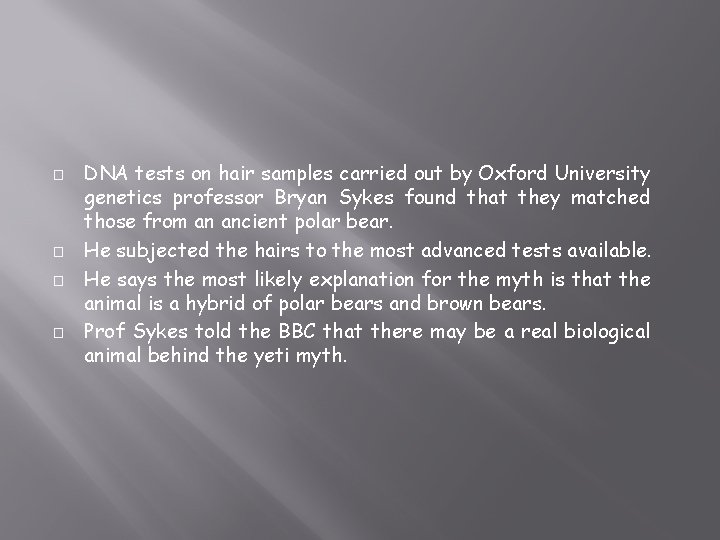 � � DNA tests on hair samples carried out by Oxford University genetics professor