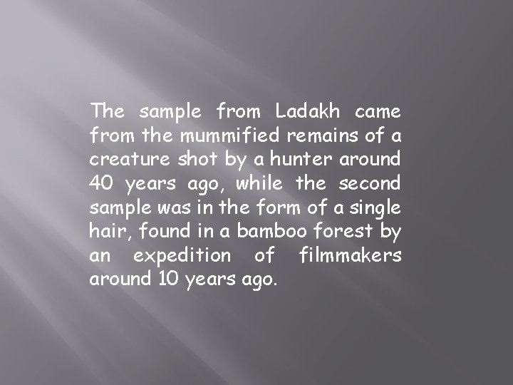 The sample from Ladakh came from the mummified remains of a creature shot by