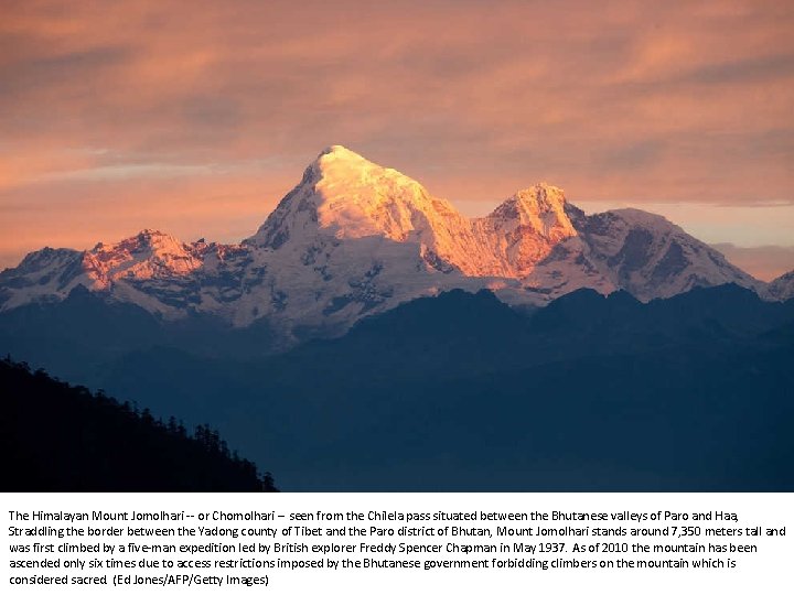The Himalayan Mount Jomolhari -- or Chomolhari -- seen from the Chilela pass situated