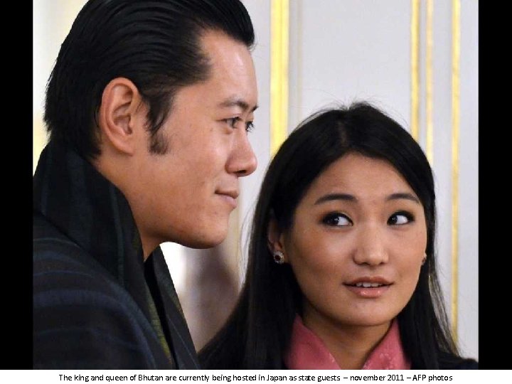 The king and queen of Bhutan are currently being hosted in Japan as state