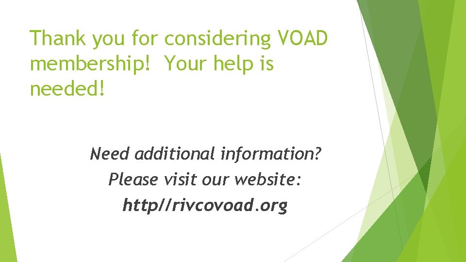 Thank you for considering VOAD membership! Your help is needed! Need additional information? Please