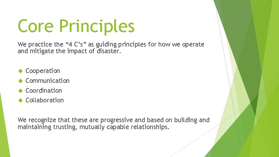 Core Principles We practice the “ 4 C’s” as guiding principles for how we