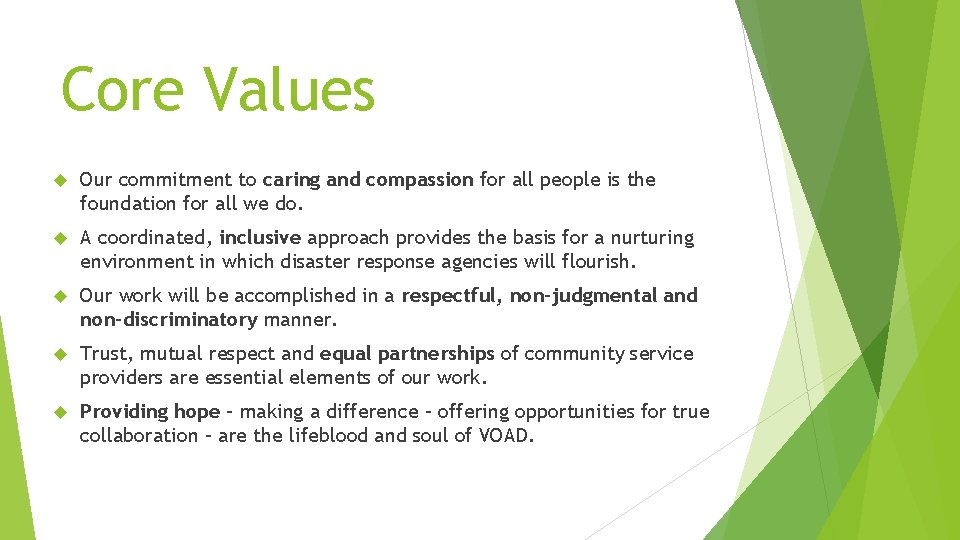 Core Values Our commitment to caring and compassion for all people is the foundation