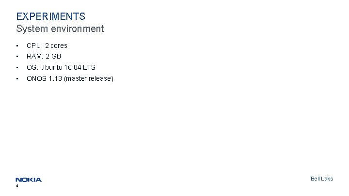 EXPERIMENTS System environment • CPU: 2 cores • RAM: 2 GB • OS: Ubuntu