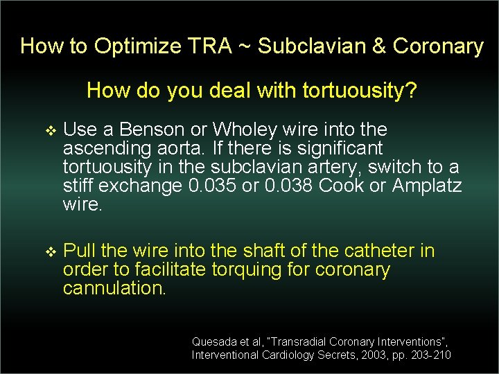 How to Optimize TRA ~ Subclavian & Coronary How do you deal with tortuousity?