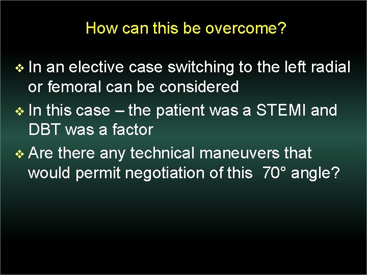 How can this be overcome? v In an elective case switching to the left