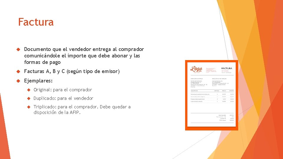 Factura Documento que el vendedor entrega al comprador comunicándole el importe que debe abonar