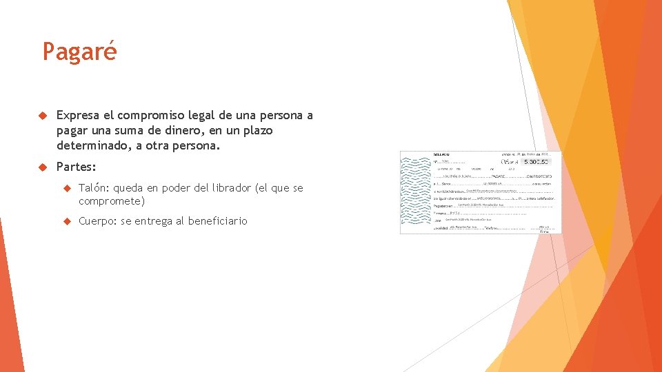 Pagaré Expresa el compromiso legal de una persona a pagar una suma de dinero,