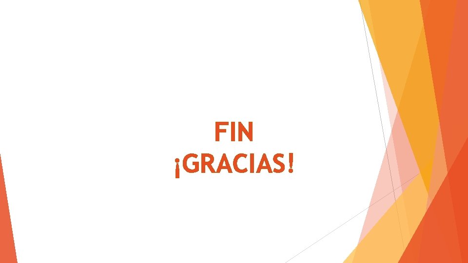 FIN ¡GRACIAS! 