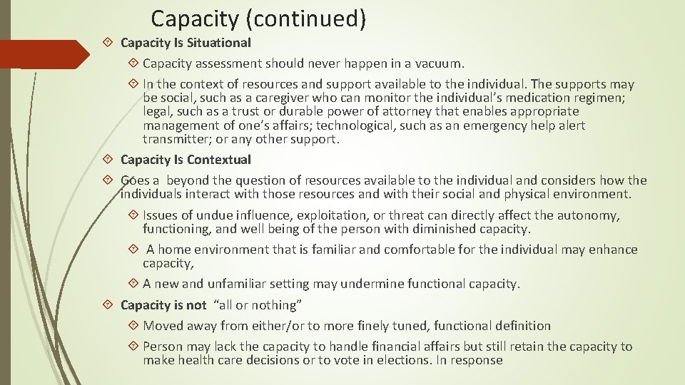Capacity (continued) Capacity Is Situational Capacity assessment should never happen in a vacuum. In