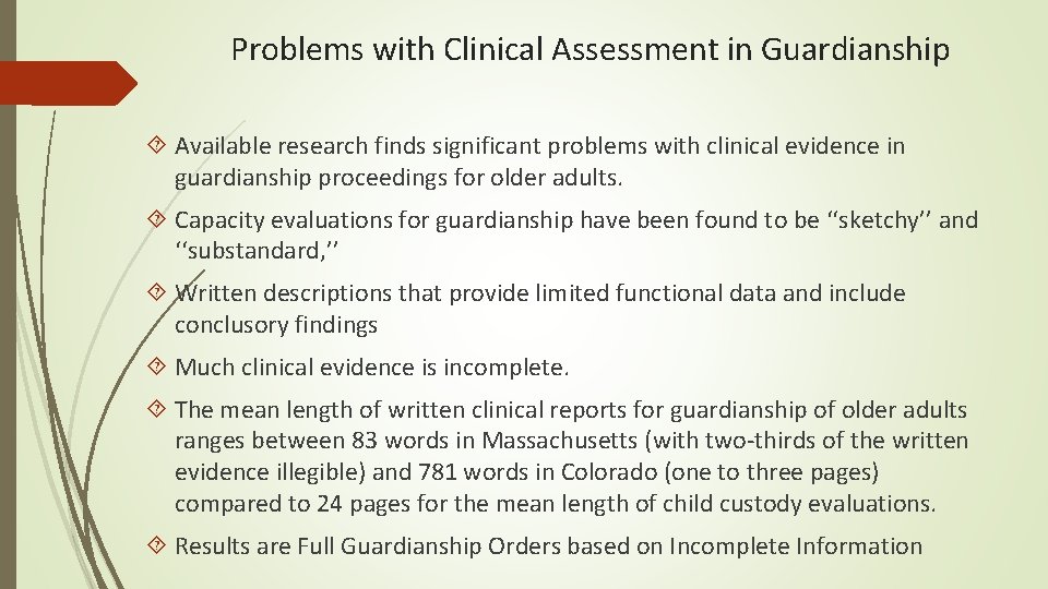 Problems with Clinical Assessment in Guardianship Available research finds significant problems with clinical evidence