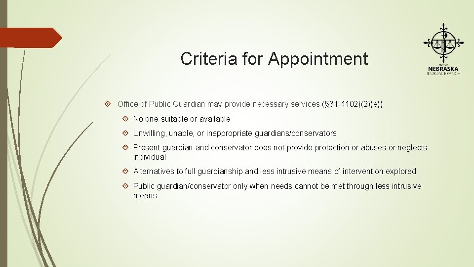 Criteria for Appointment Office of Public Guardian may provide necessary services (§ 31 -4102)(2)(e))