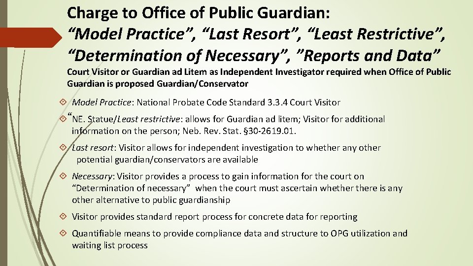 Charge to Office of Public Guardian: “Model Practice”, “Last Resort”, “Least Restrictive”, “Determination of