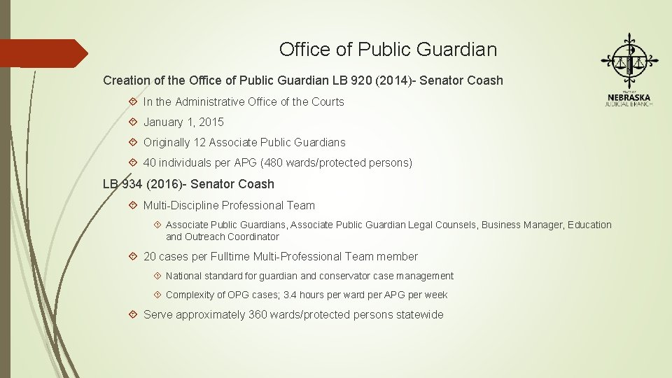 Office of Public Guardian Creation of the Office of Public Guardian LB 920 (2014)-