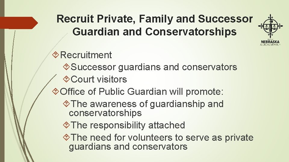 Recruit Private, Family and Successor Guardian and Conservatorships Recruitment Successor guardians and conservators Court