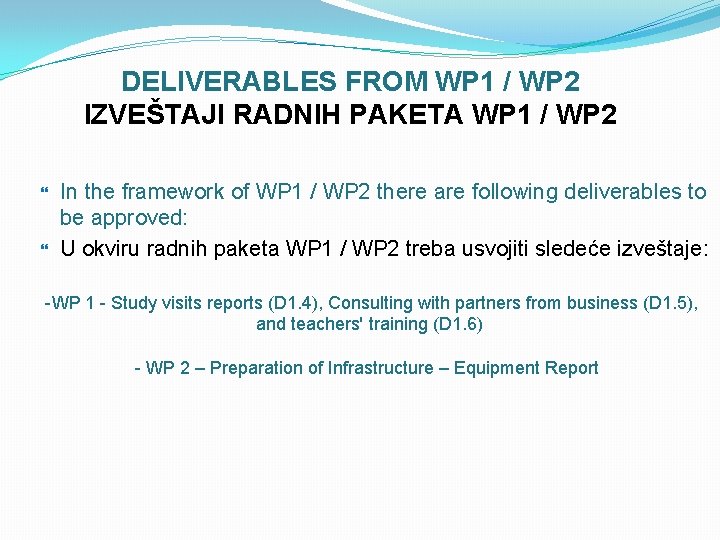 DELIVERABLES FROM WP 1 / WP 2 IZVEŠTAJI RADNIH PAKETA WP 1 / WP