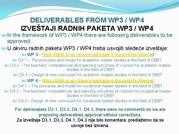 DELIVERABLES FROM WP 3 / WP 4 IZVEŠTAJI RADNIH PAKETA WP 3 / WP