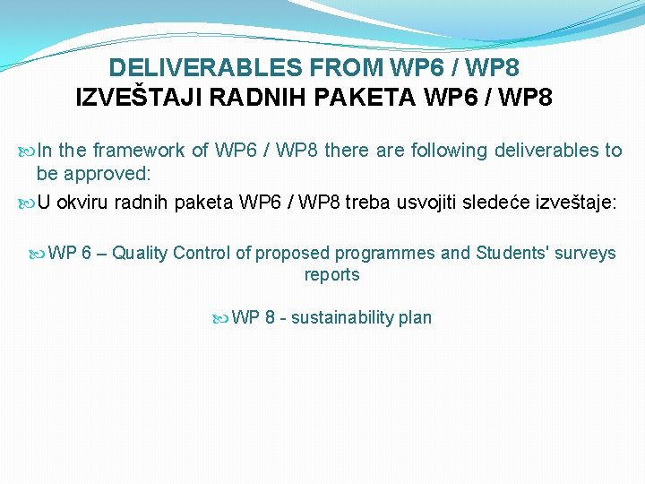 DELIVERABLES FROM WP 6 / WP 8 IZVEŠTAJI RADNIH PAKETA WP 6 / WP