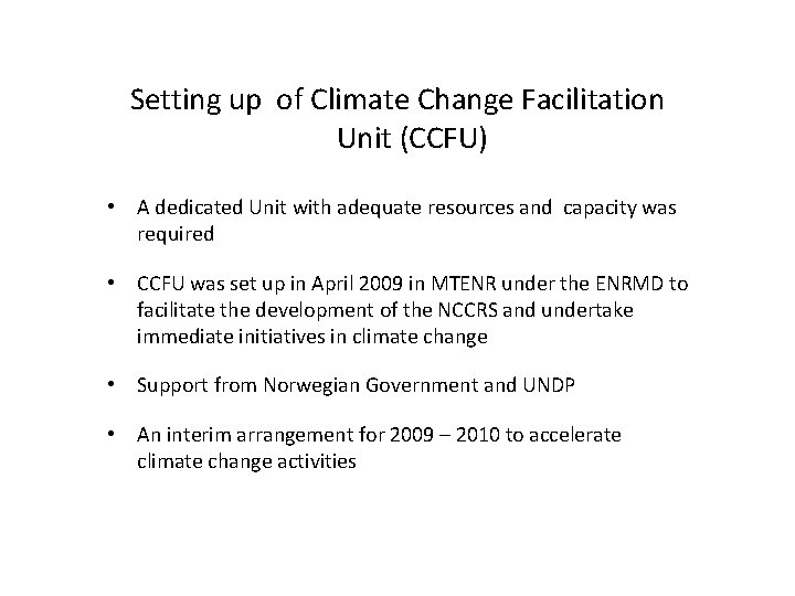 Setting up of Climate Change Facilitation Unit (CCFU) • A dedicated Unit with adequate