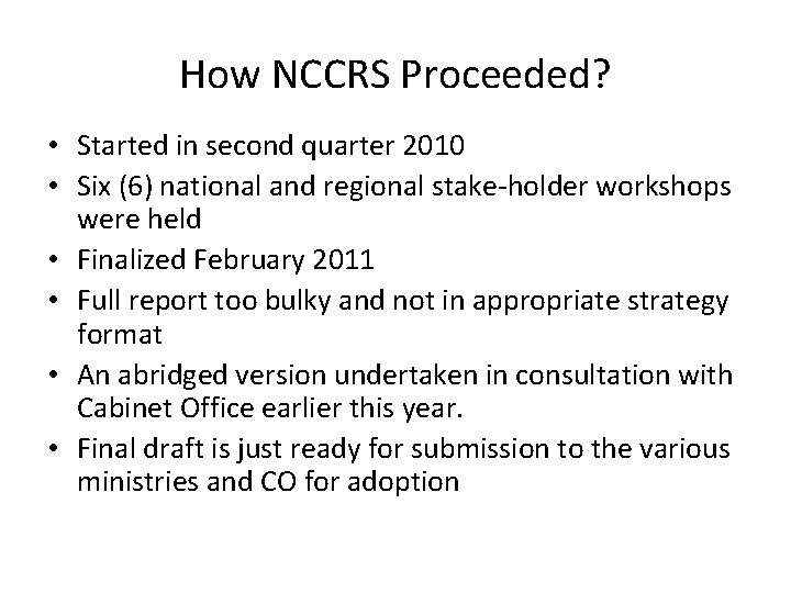 How NCCRS Proceeded? • Started in second quarter 2010 • Six (6) national and