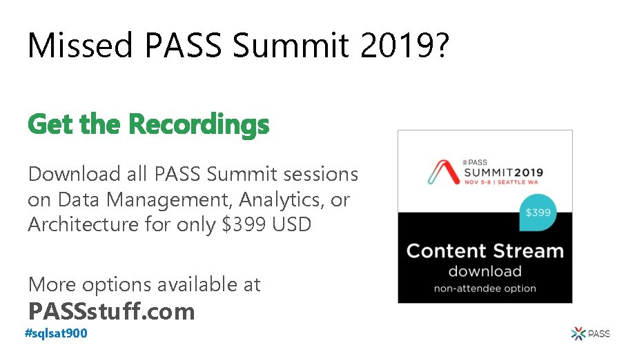 Missed PASS Summit 2019? Get the Recordings Download all PASS Summit sessions on Data