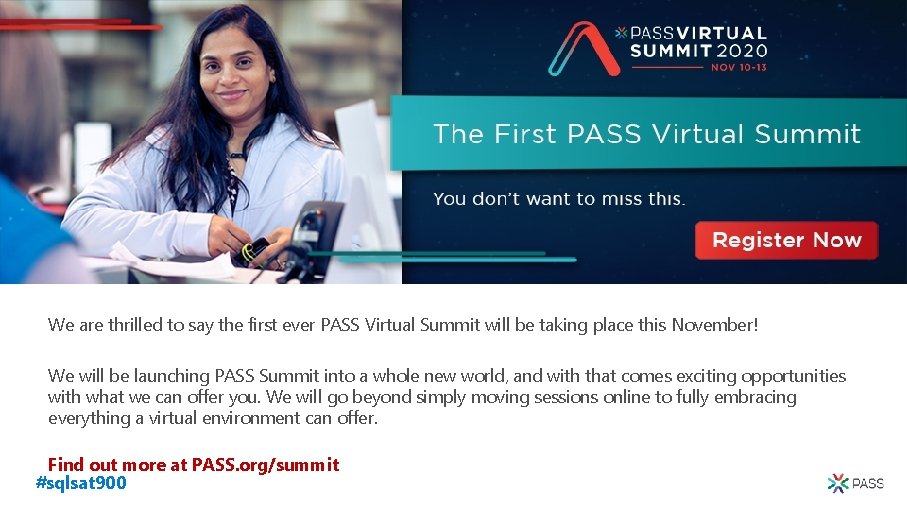 We are thrilled to say the first ever PASS Virtual Summit will be taking