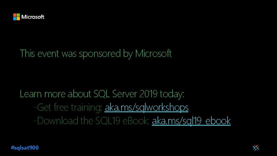 This event was sponsored by Microsoft Learn more about SQL Server 2019 today: -Get