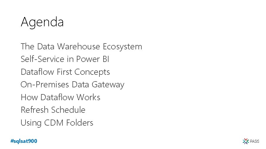 Agenda The Data Warehouse Ecosystem Self-Service in Power BI Dataflow First Concepts On-Premises Data