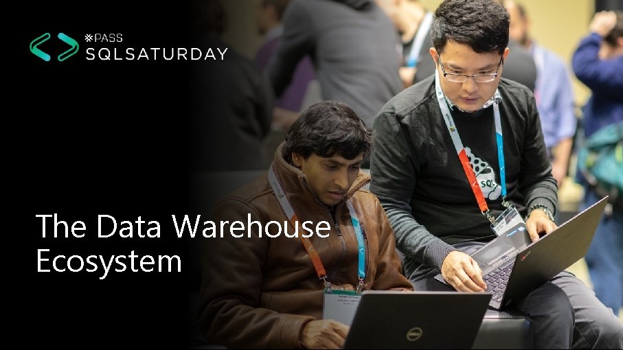 The Data Warehouse Ecosystem 