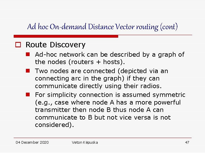 Ad hoc On-demand Distance Vector routing (cont) o Route Discovery n Ad-hoc network can
