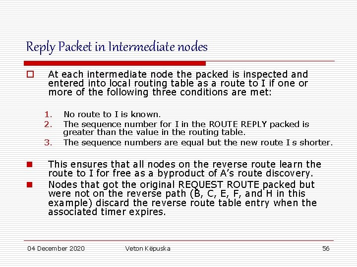 Reply Packet in Intermediate nodes o At each intermediate node the packed is inspected