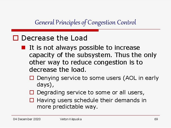 General Principles of Congestion Control o Decrease the Load n It is not always