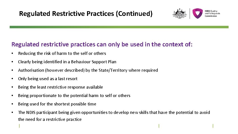 Regulated Restrictive Practices (Continued) Regulated restrictive practices can only be used in the context