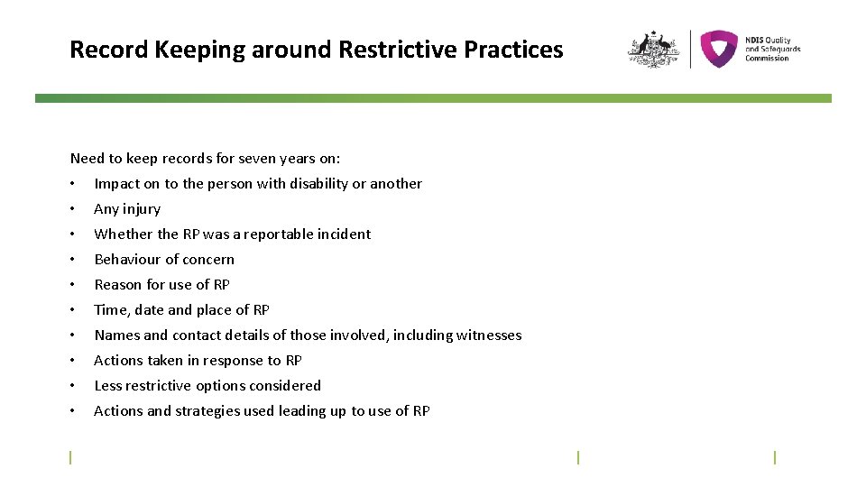 Record Keeping around Restrictive Practices Need to keep records for seven years on: •