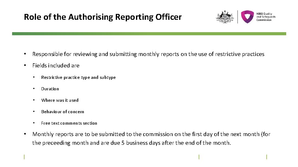 Role of the Authorising Reporting Officer • Responsible for reviewing and submitting monthly reports